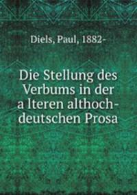 Die Stellung des Verbums in der a?lteren althoch-deutschen Prosa