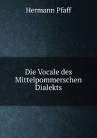 Die Vocale des Mittelpommerschen Dialekts
