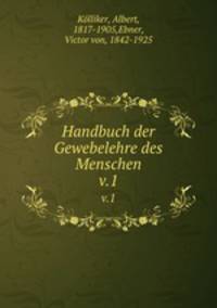 Handbuch der Gewebelehre des Menschen. v.1