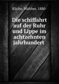 Die schiffahrt auf der Ruhr und Lippe im achtzehnten jahrhundert