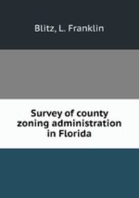 Survey of county zoning administration in Florida