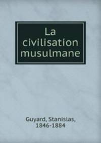 La civilisation musulmane