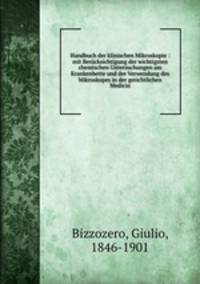 Handbuch der klinischen Mikroskopie : mit Berucksichtigung der wichtigsten chemischen Untersuchungen am Krankenbette und der Verwendung des Mikroskopes in der gerichtlichen Medicin