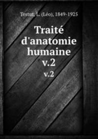 Trait d`anatomie humaine. v.2