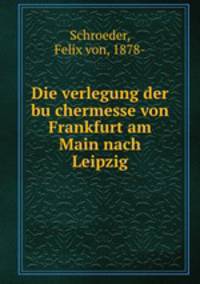 Die verlegung der bu?chermesse von Frankfurt am Main nach Leipzig