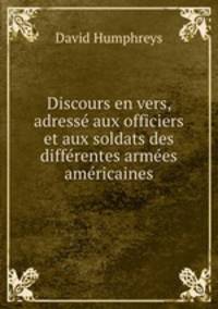 Discours en vers, adresse aux officiers et aux soldats des differentes armees americaines