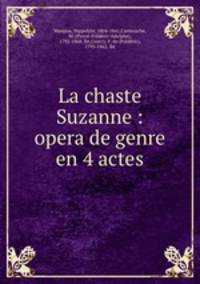 La chaste Suzanne : opera de genre en 4 actes