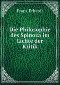 Die Philosophie des Spinoza im Lichte der Kritik