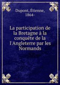 La participation de la Bretagne a la conquete de la l