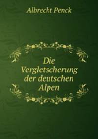 Die Vergletscherung der deutschen Alpen