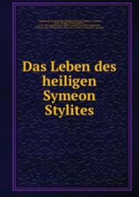 Das Leben des heiligen Symeon Stylites