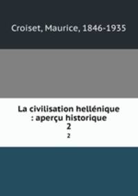 La civilisation hellnique : aperu historique. 2