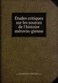 Etudes critiques sur les sources de l
