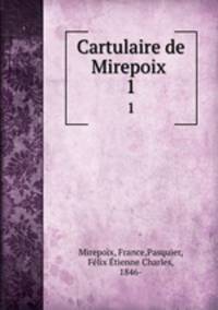 Cartulaire de Mirepoix . 1