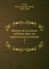 Histoire de la science politique dans ses rapports avec la morale. 2