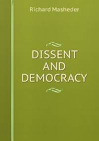 DISSENT AND DEMOCRACY