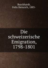 Die schweizerische Emigration, 1798-1801