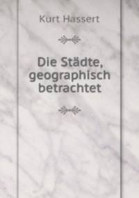 Die Stdte, geographisch betrachtet