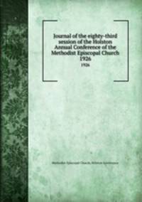 Journal of the eighty-third session of the Holston Annual Conference of the Methodist Episcopal Church. 1926