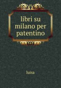 libri su milano per patentino