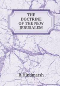 THE DOCTRINE OF THE NEW JERUSALEM