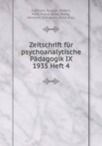 Zeitschrift fur psychoanalytische Padagogik IX 1935 Heft 4