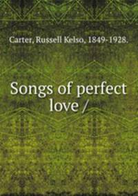 Songs of perfect love /