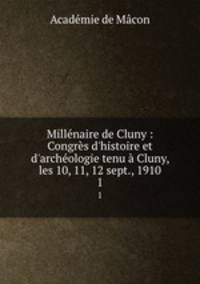 Millenaire de Cluny : Congres d