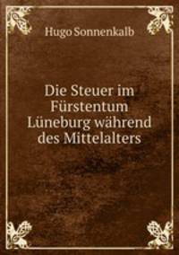 Die Steuer im Furstentum Luneburg wahrend des Mittelalters.