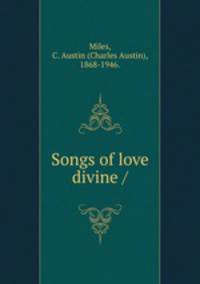 Songs of love divine /