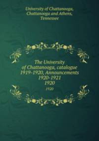 The University of Chattanooga, catalogue 1919-1920, Announcements 1920-1921. 1920