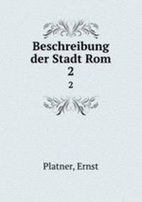 Beschreibung der Stadt Rom. 2
