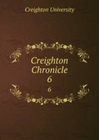 Creighton Chronicle. 6