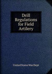 Drill Regulations for Field Artilery