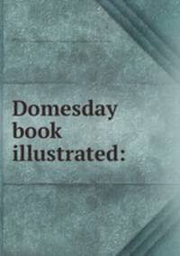 Domesday book illustrated: