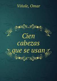 Cien cabezas que se usan
