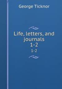 Life, letters, and journals. 1-2