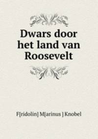 Dwars door het land van Roosevelt