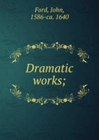 Dramatic works;