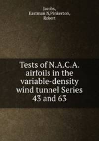 Tests of N.A.C.A. airfoils in the variable-density wind tunnel Series 43 and 63