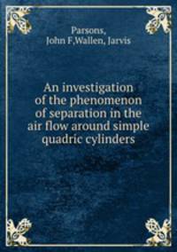 An investigation of the phenomenon of separation in the air flow around simple quadric cylinders