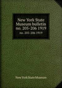 New York State Museum bulletin. no. 205-206 1919