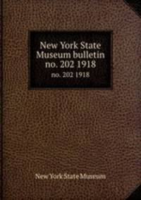 New York State Museum bulletin. no. 202 1918