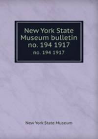 New York State Museum bulletin. no. 194 1917