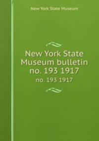 New York State Museum bulletin. no. 193 1917