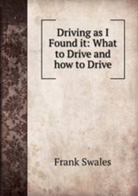 Driving as I Found it: What to Drive and how to Drive