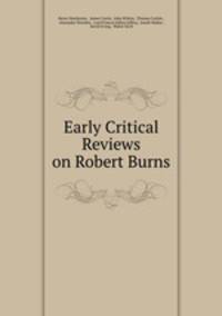 Early Critical Reviews on Robert Burns