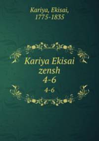 Kariya Ekisai zensh. 4-6
