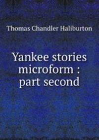Yankee stories microform : part second