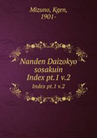 Nanden Daizokyo sosakuin. Index pt.1 v.2